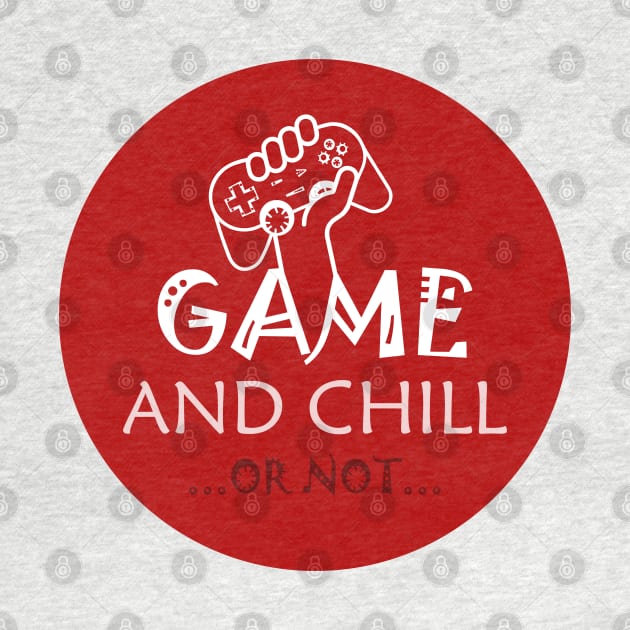 Game and chill... (or not) by Truthfully